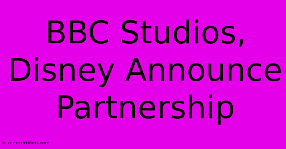 BBC Studios, Disney Announce Partnership