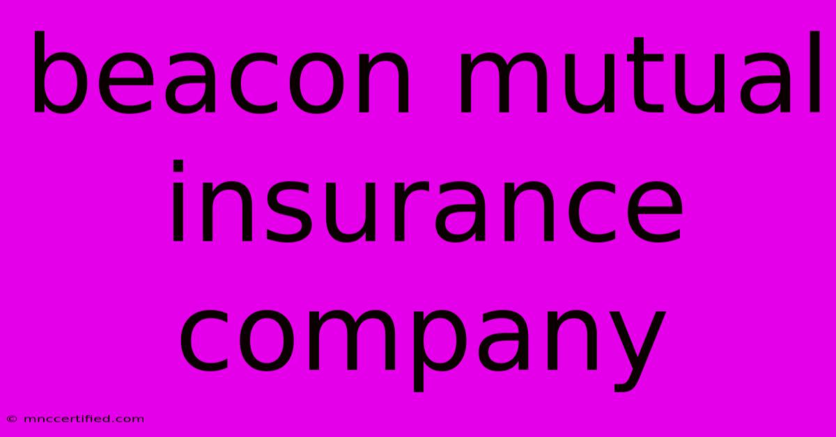 Beacon Mutual Insurance Company