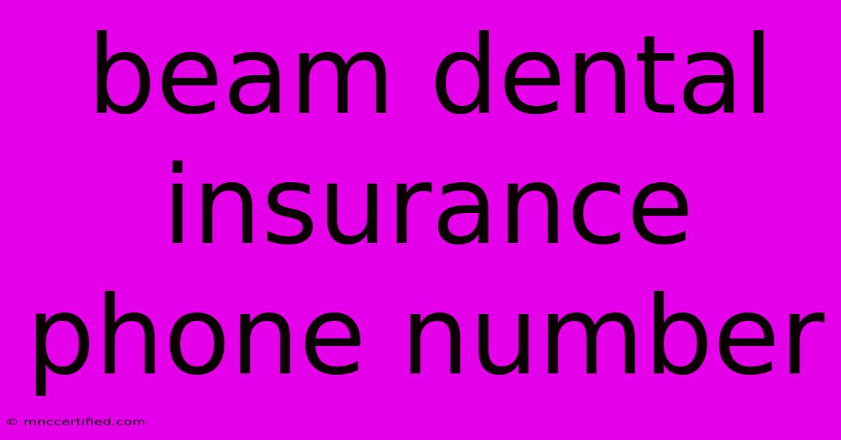 Beam Dental Insurance Phone Number