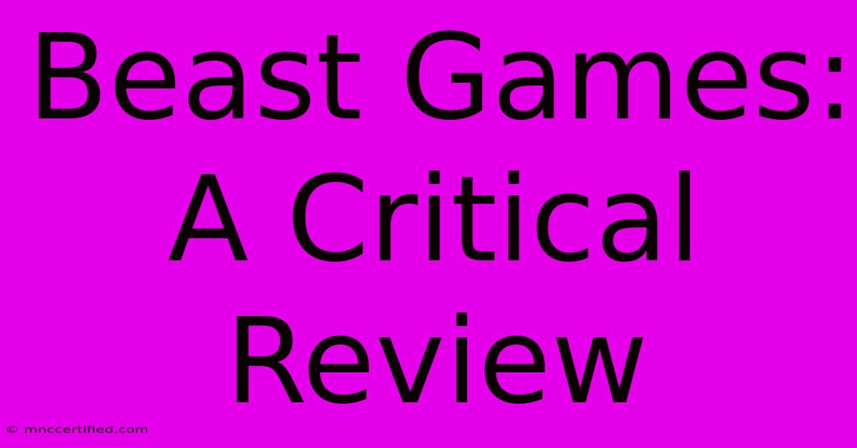 Beast Games: A Critical Review