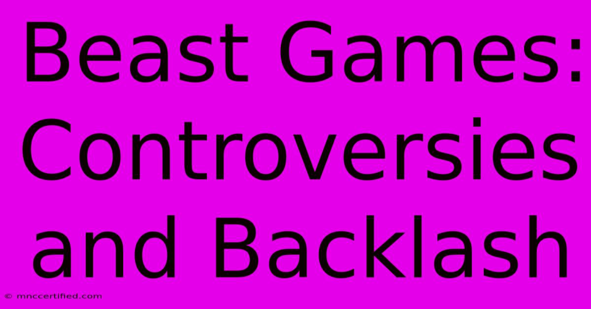 Beast Games: Controversies And Backlash