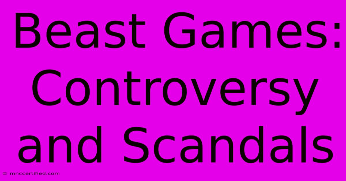 Beast Games: Controversy And Scandals