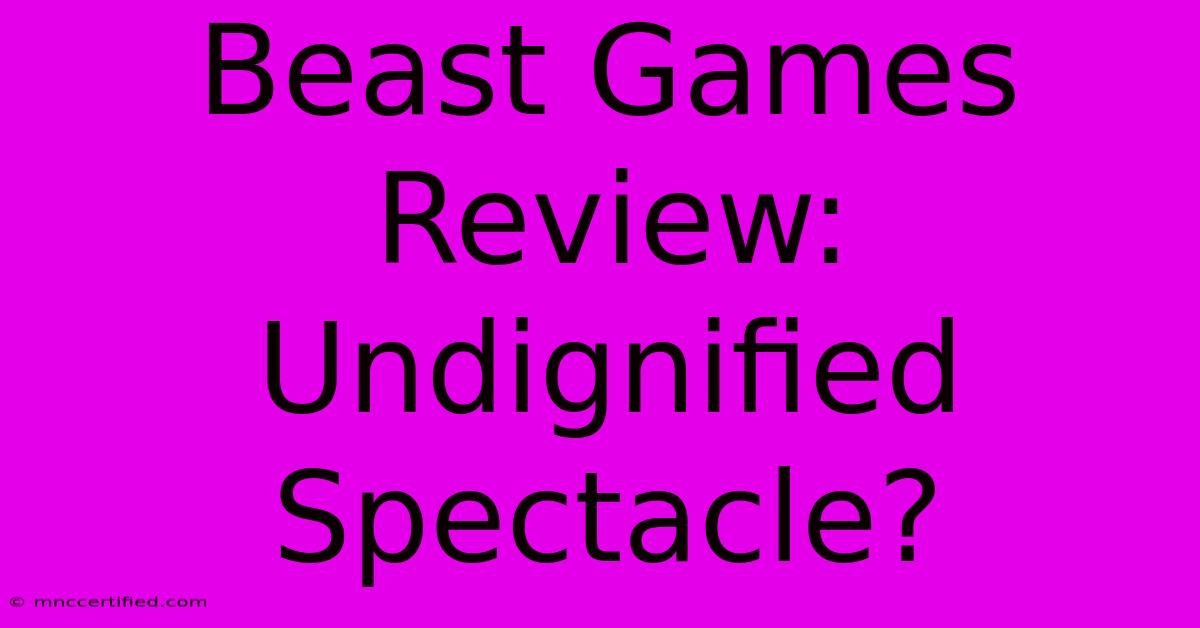 Beast Games Review: Undignified Spectacle?