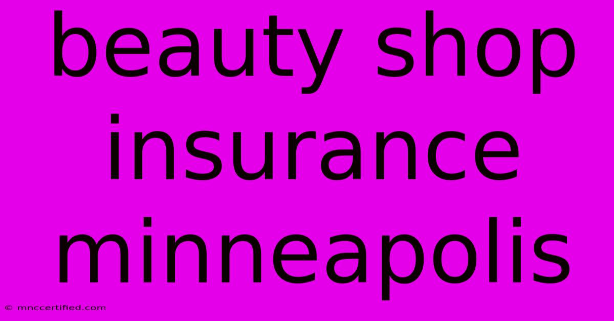 Beauty Shop Insurance Minneapolis