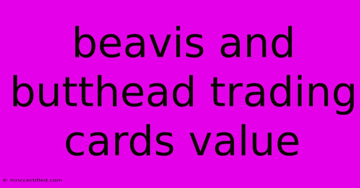 Beavis And Butthead Trading Cards Value