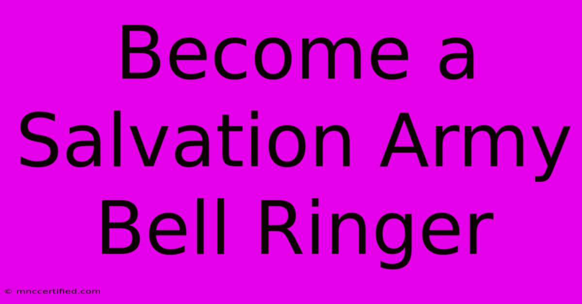 Become A Salvation Army Bell Ringer