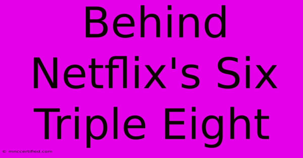 Behind Netflix's Six Triple Eight