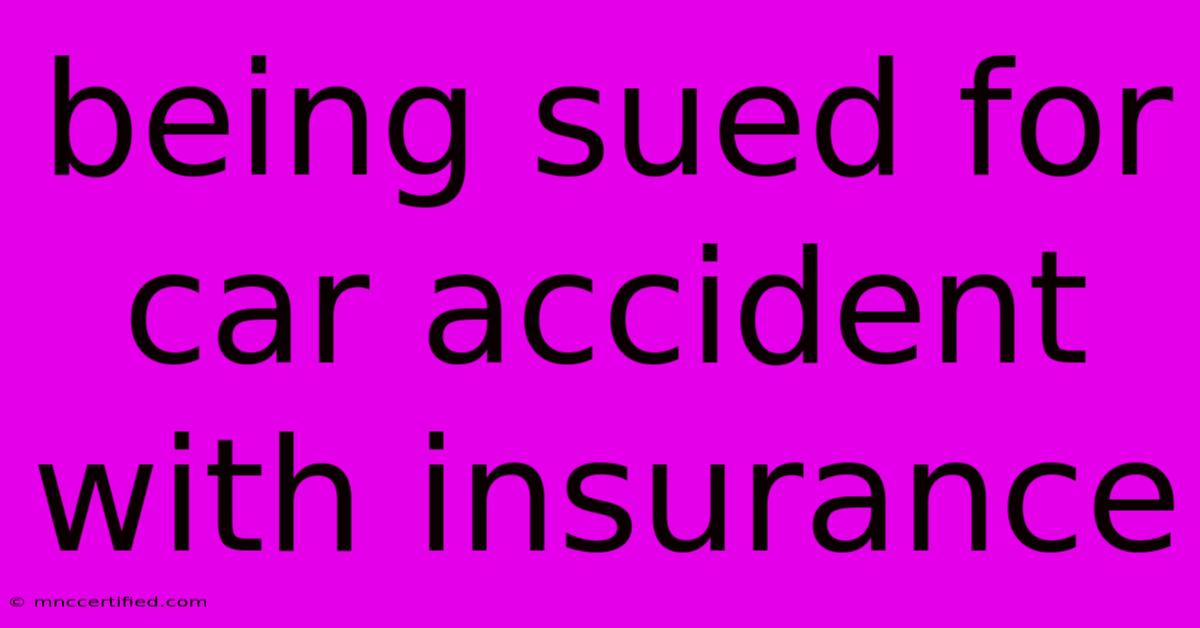 Being Sued For Car Accident With Insurance