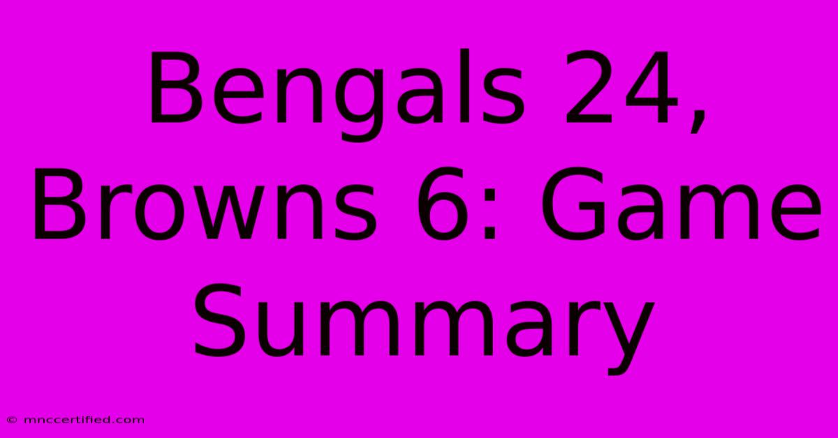 Bengals 24, Browns 6: Game Summary