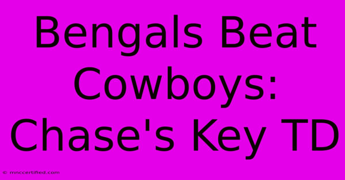 Bengals Beat Cowboys: Chase's Key TD