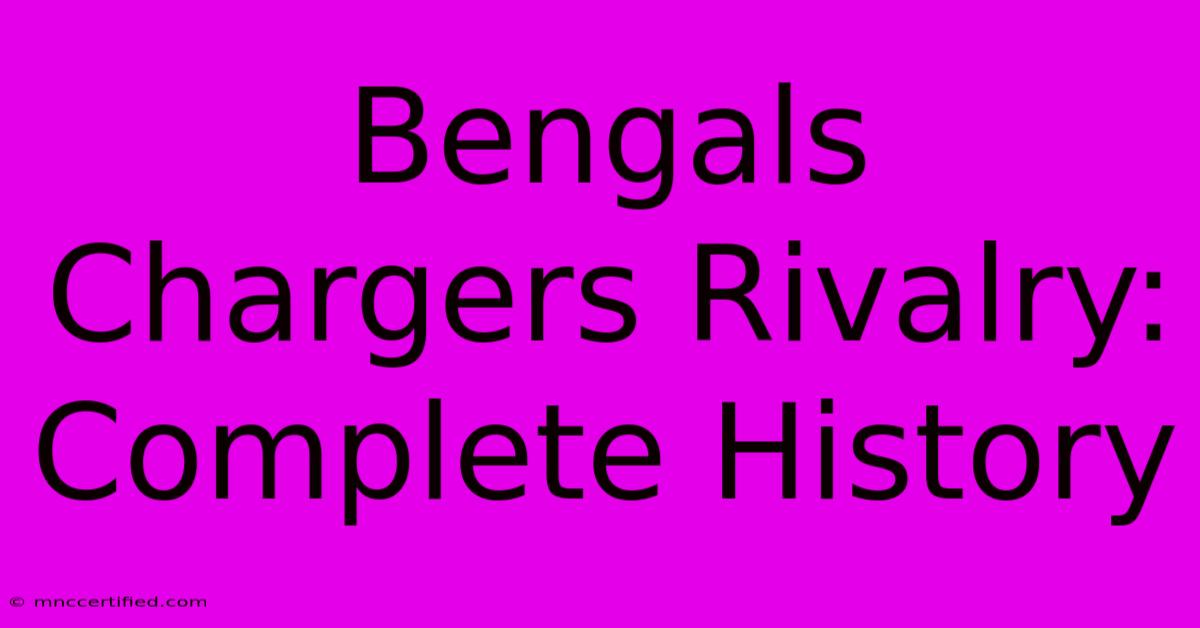 Bengals Chargers Rivalry: Complete History