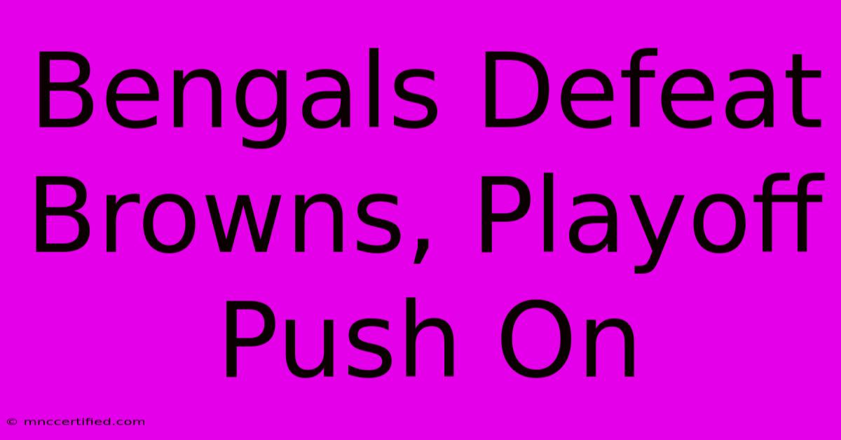 Bengals Defeat Browns, Playoff Push On