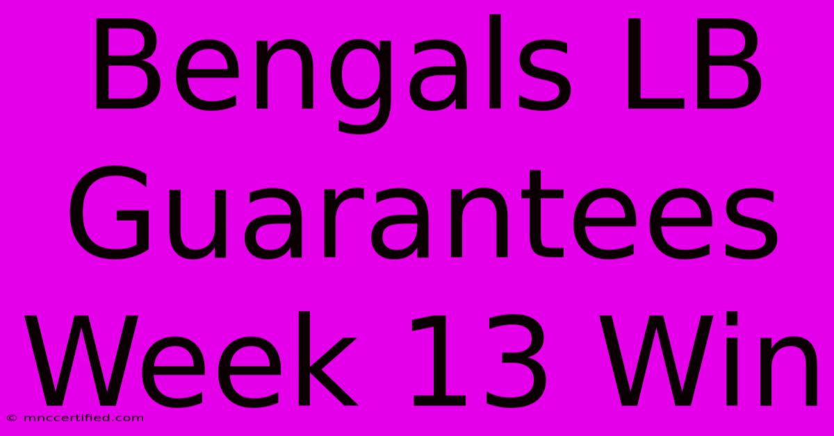 Bengals LB Guarantees Week 13 Win