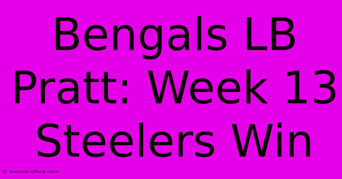 Bengals LB Pratt: Week 13 Steelers Win