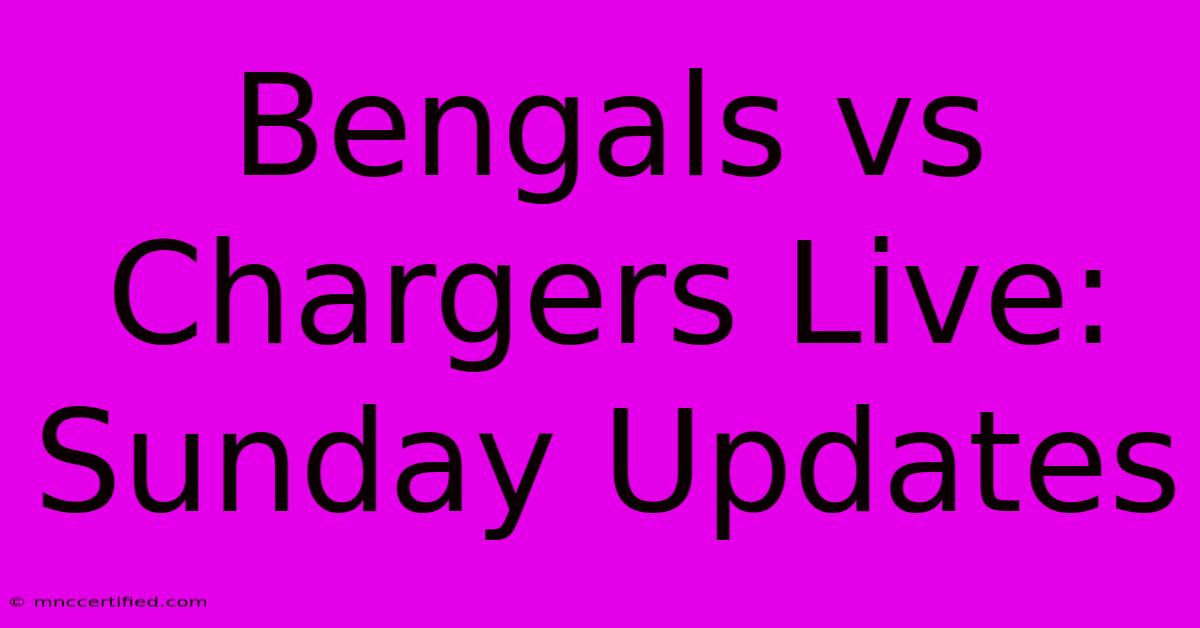 Bengals Vs Chargers Live: Sunday Updates