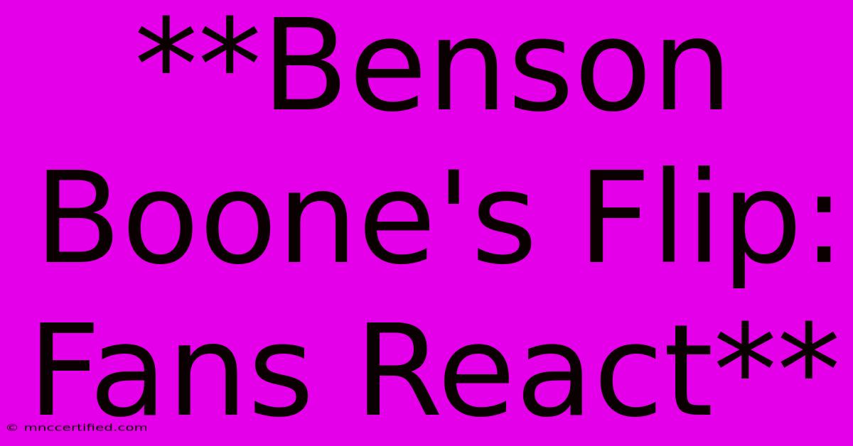 **Benson Boone's Flip: Fans React**