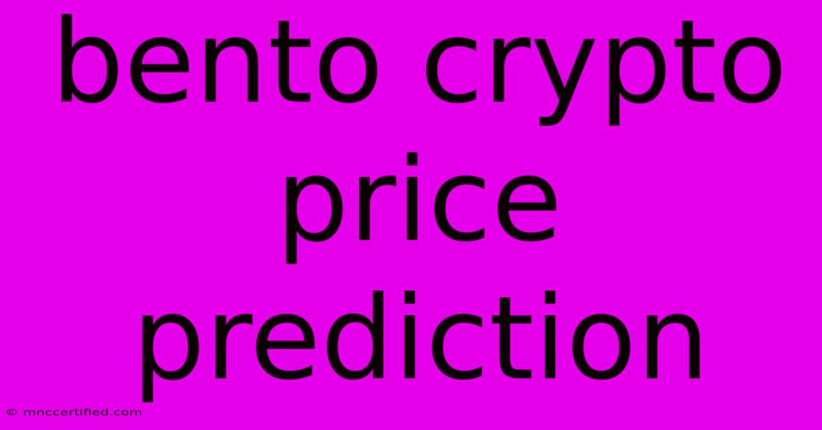 Bento Crypto Price Prediction