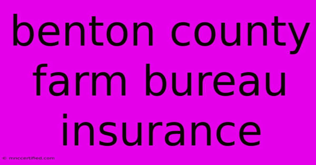 Benton County Farm Bureau Insurance