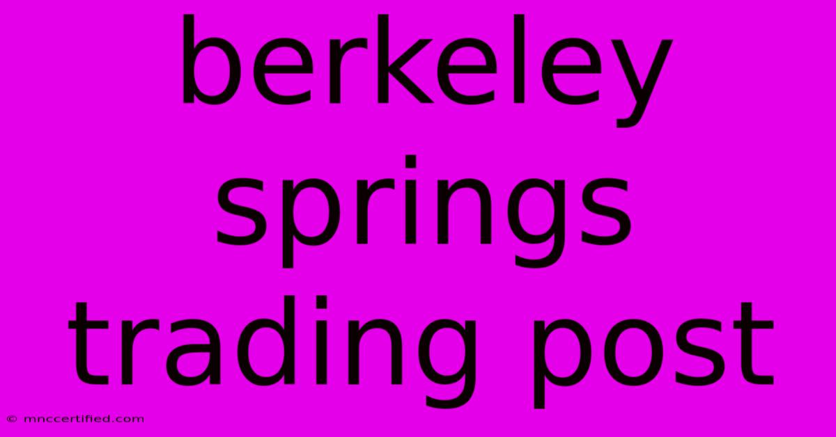 Berkeley Springs Trading Post