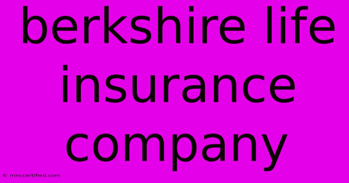 Berkshire Life Insurance Company