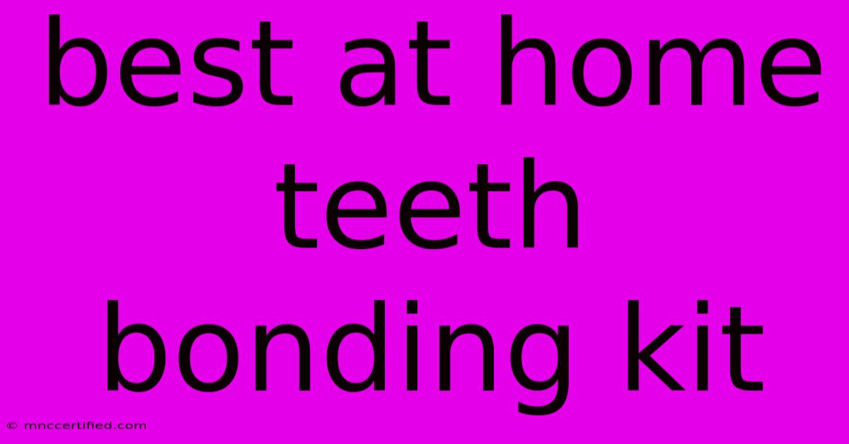 Best At Home Teeth Bonding Kit