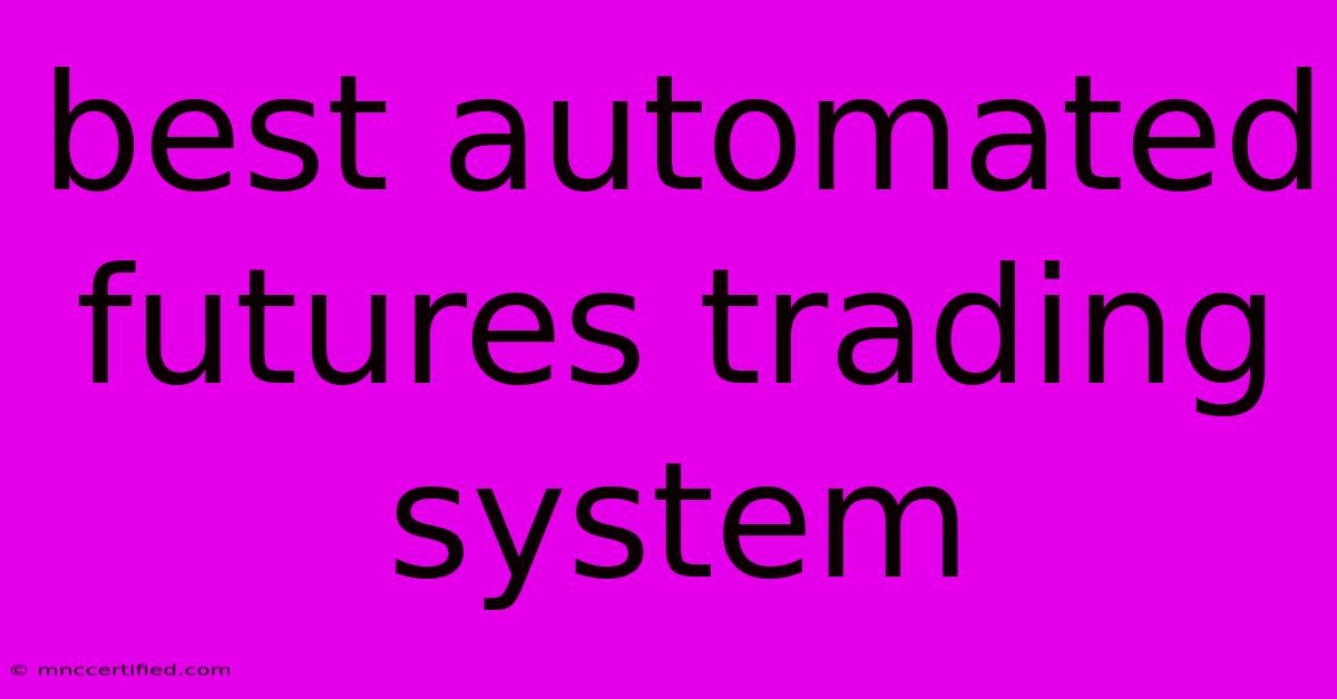 Best Automated Futures Trading System