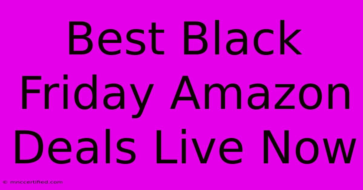 Best Black Friday Amazon Deals Live Now