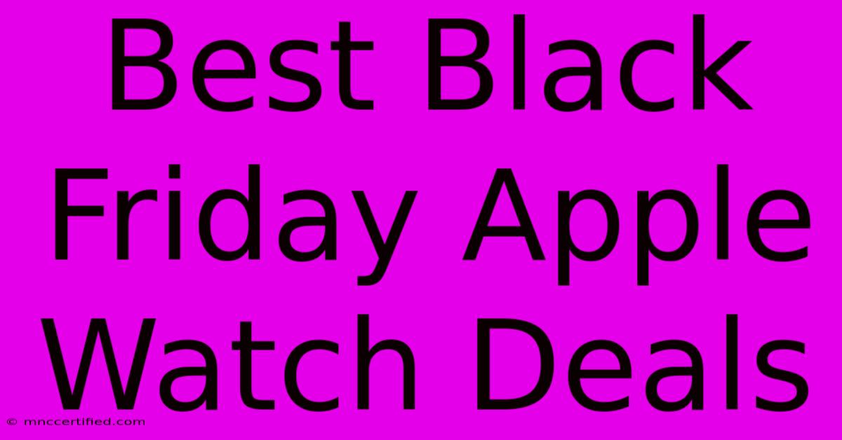 Best Black Friday Apple Watch Deals