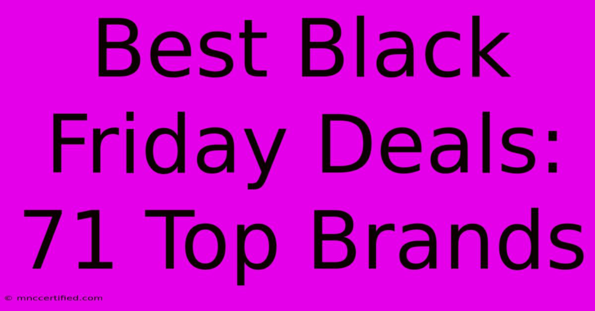 Best Black Friday Deals: 71 Top Brands