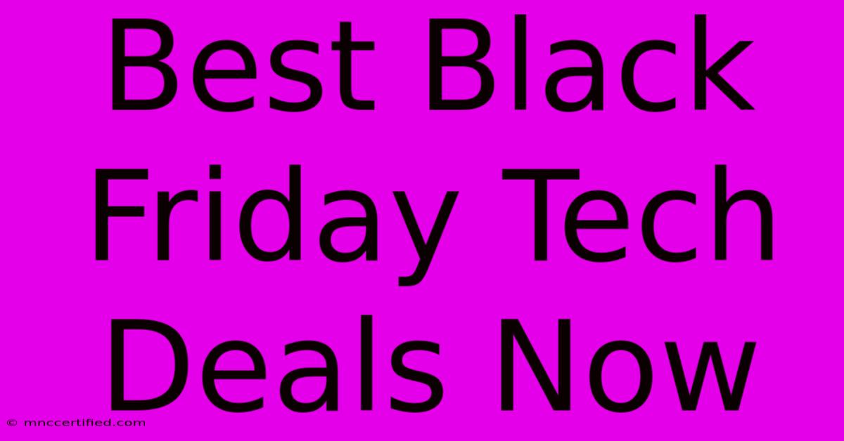 Best Black Friday Tech Deals Now