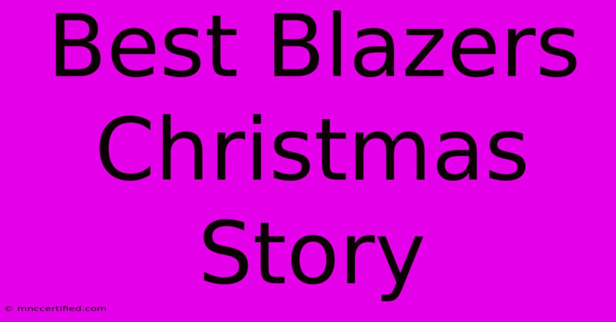 Best Blazers Christmas Story