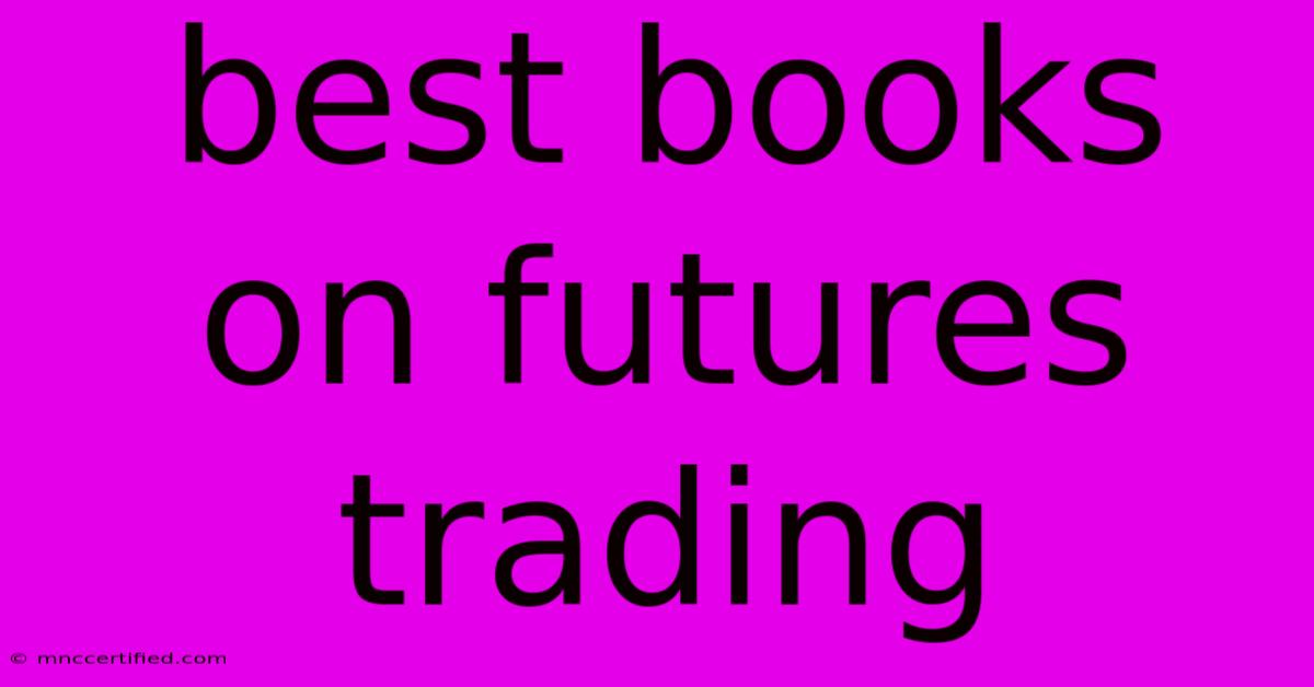 Best Books On Futures Trading