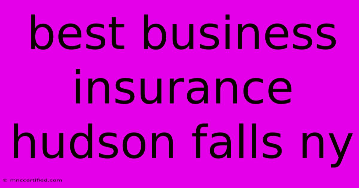 Best Business Insurance Hudson Falls Ny