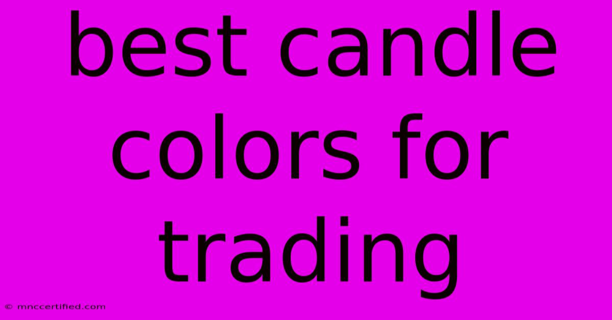 Best Candle Colors For Trading