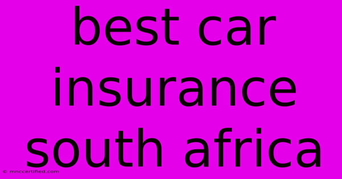 Best Car Insurance South Africa