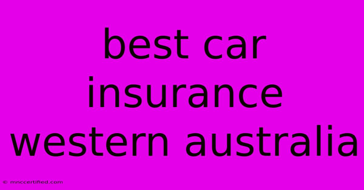 Best Car Insurance Western Australia