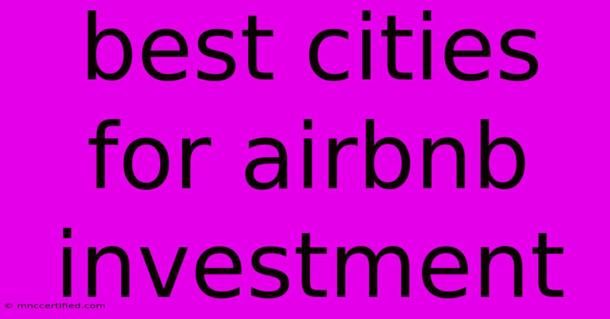 Best Cities For Airbnb Investment