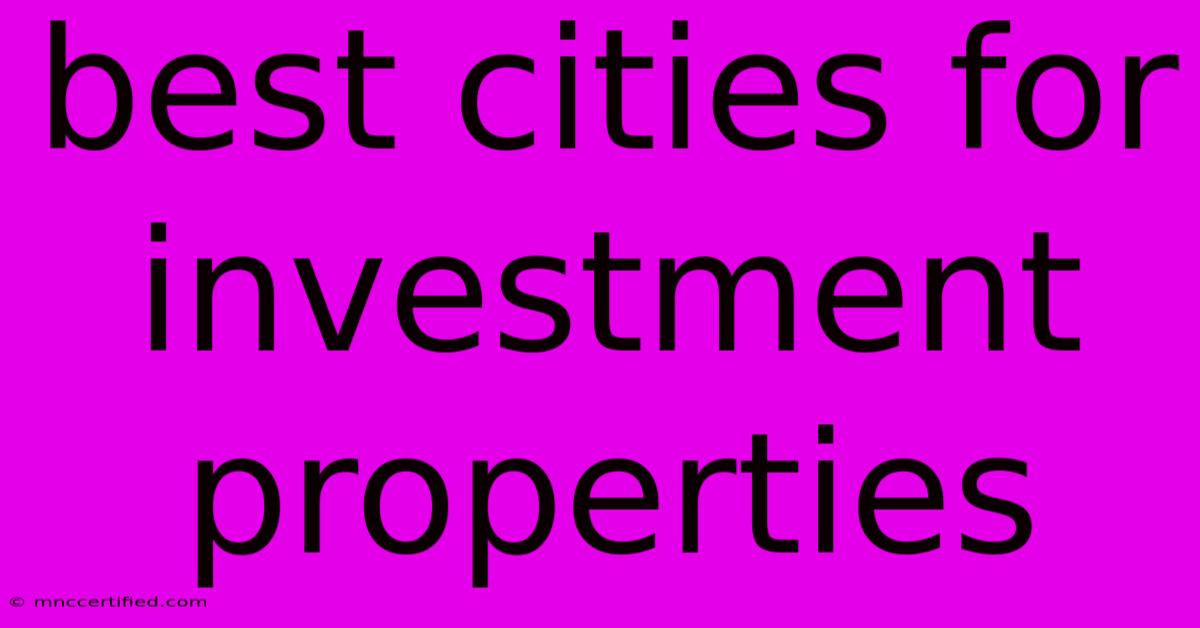 Best Cities For Investment Properties