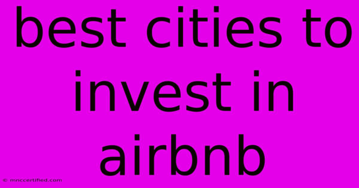 Best Cities To Invest In Airbnb