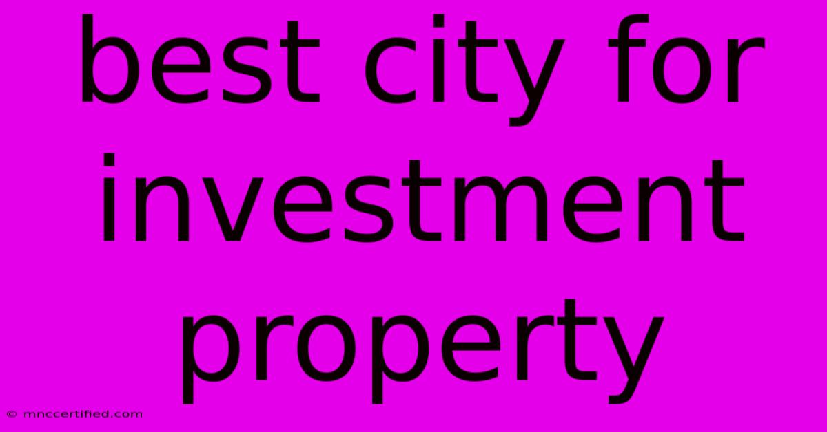 Best City For Investment Property