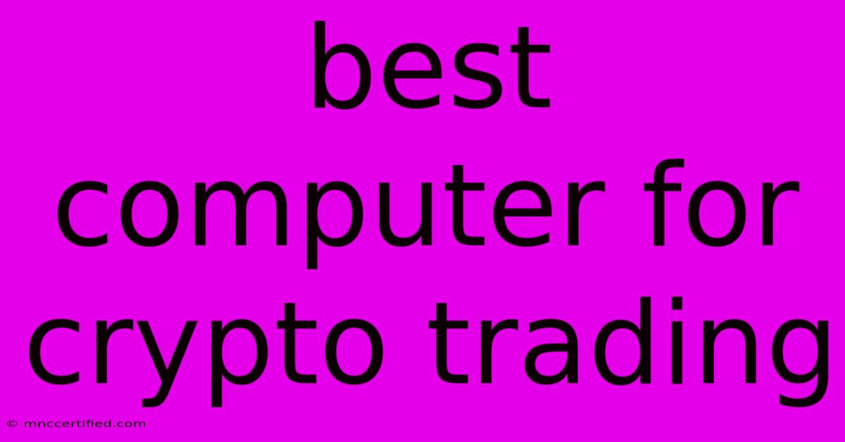 Best Computer For Crypto Trading