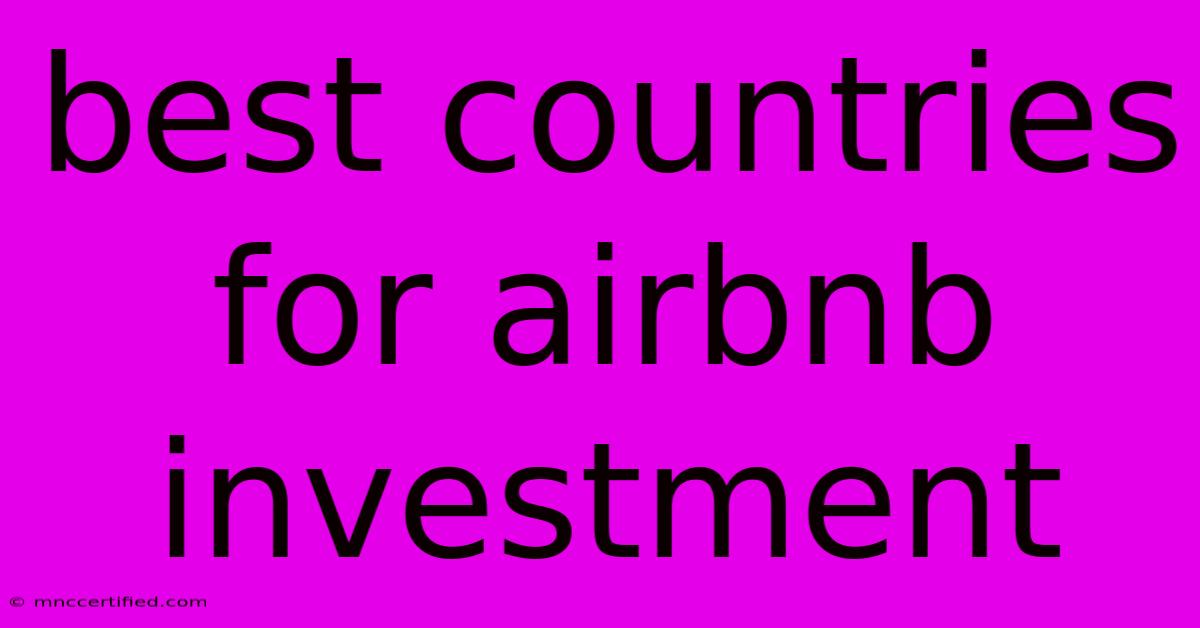 Best Countries For Airbnb Investment