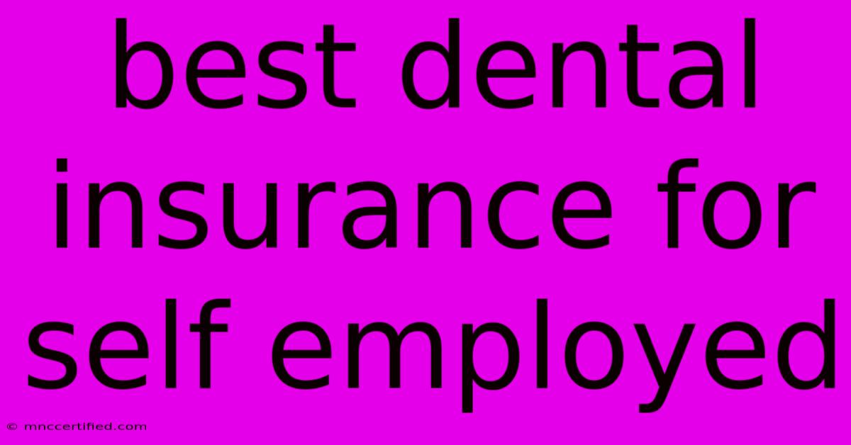 Best Dental Insurance For Self Employed