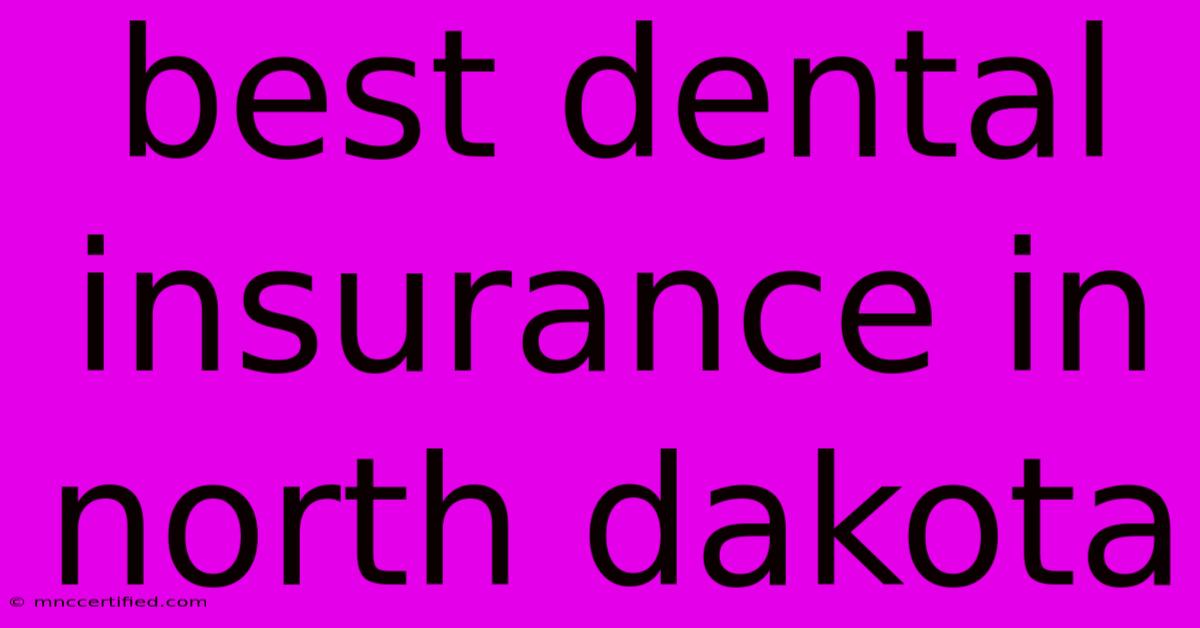 Best Dental Insurance In North Dakota