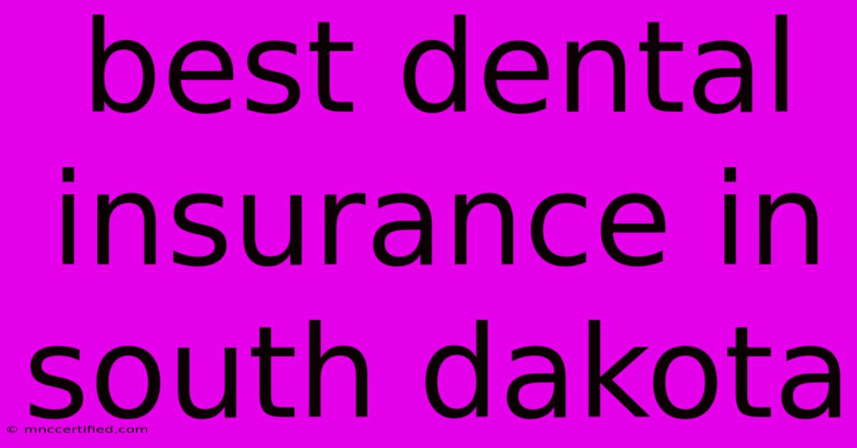 Best Dental Insurance In South Dakota