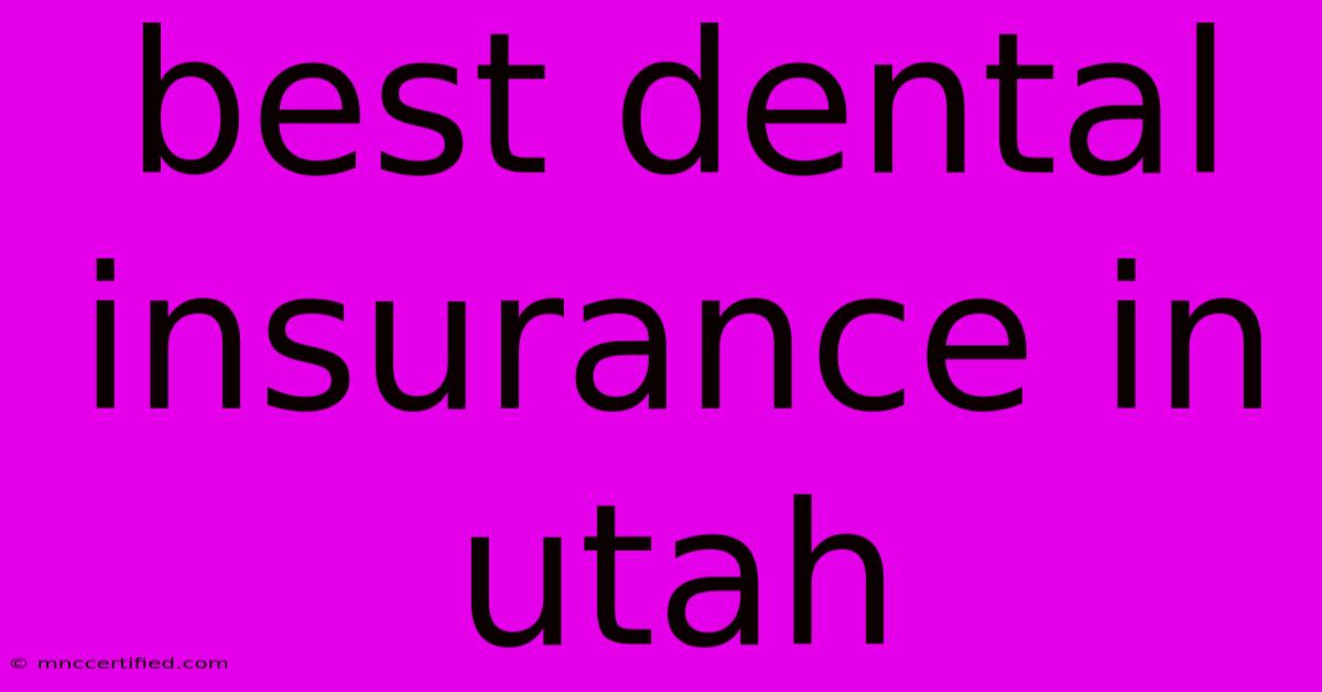 Best Dental Insurance In Utah