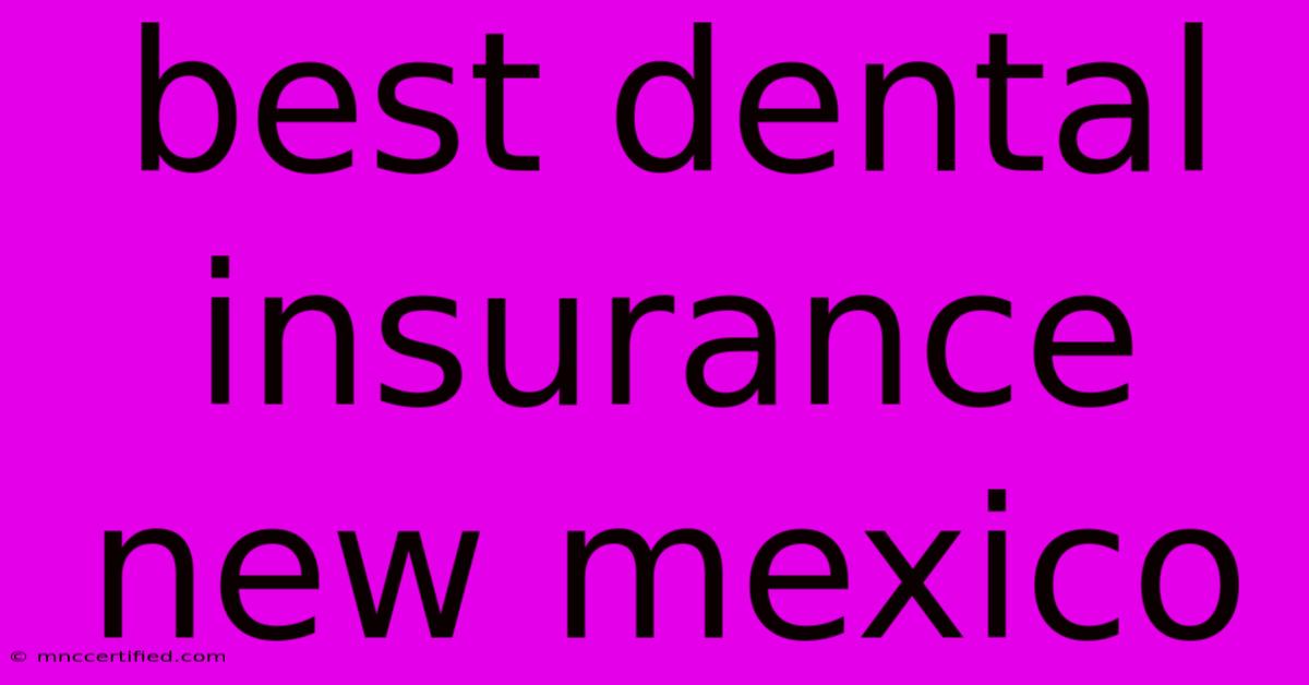 Best Dental Insurance New Mexico