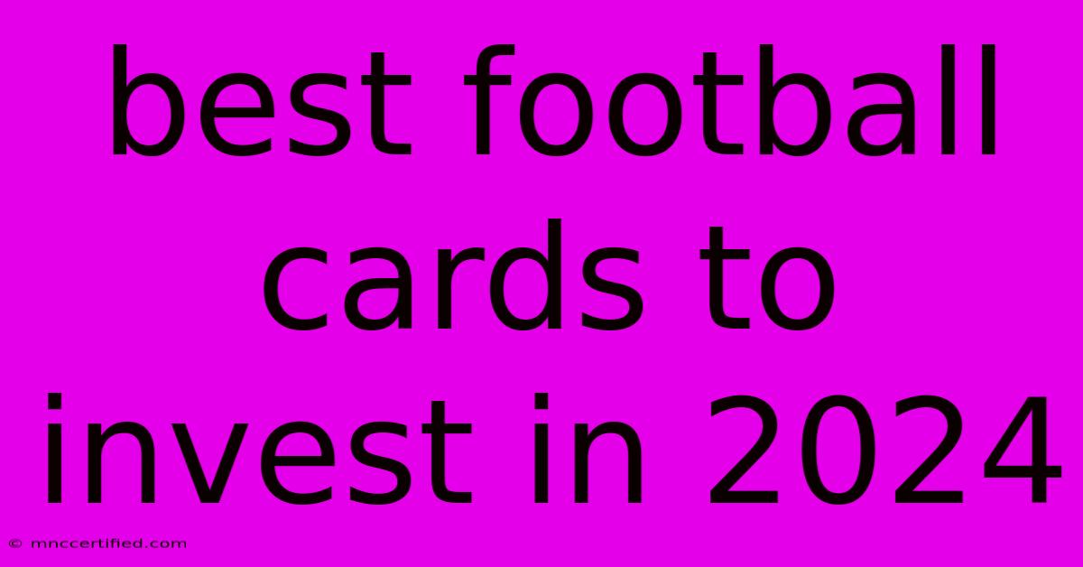 Best Football Cards To Invest In 2024