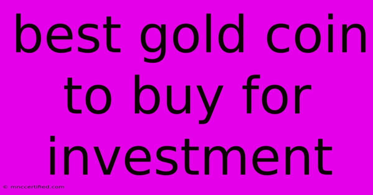 Best Gold Coin To Buy For Investment