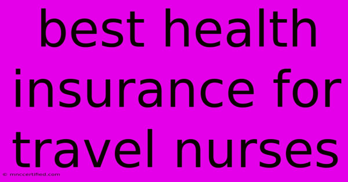 Best Health Insurance For Travel Nurses